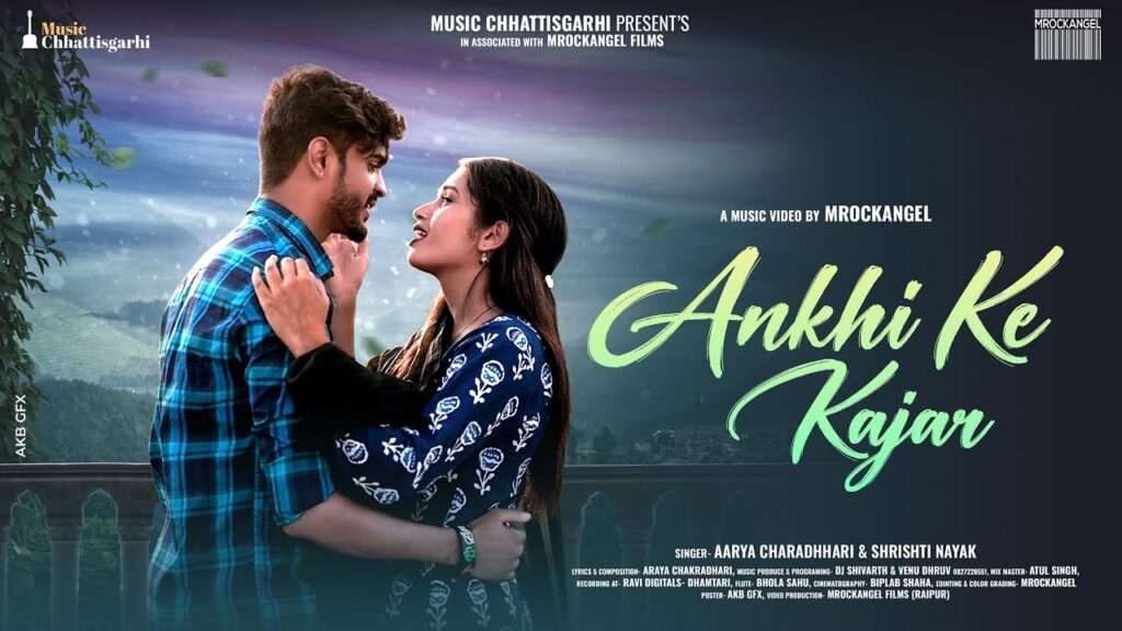 Ankhi Ke Kajar – Chhattisgarhi Album Song